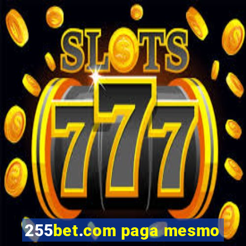 255bet.com paga mesmo